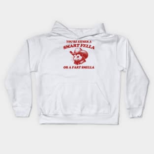 You're Either A Smart Fella Or A Fart Smella Possum Silly Meme Kids Hoodie